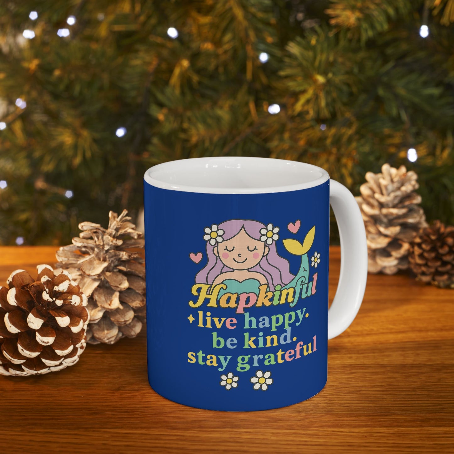 Happy Mermaid Mug - Hapkinful Live Happy. Be Kind. Stay Grateful. 11 oz