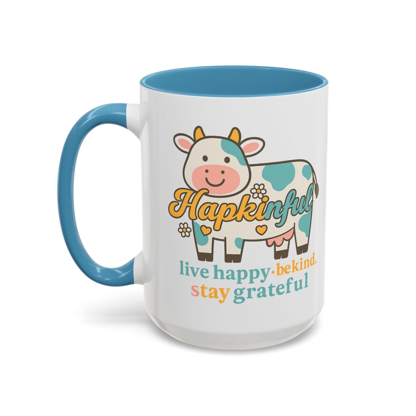 Happy Cow Mug - Hapkinful - Live Happy, Be Kind, Stay Grateful (11 & 15oz)