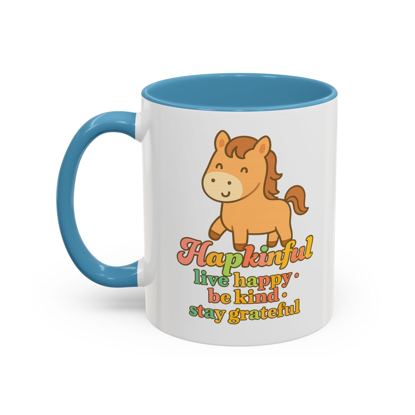 Happy Horse Mug - Live Happy, Be Kind, Stay Grateful 11 oz. 15 oz