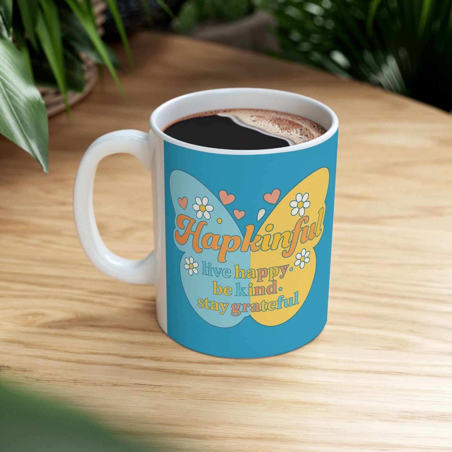 Happy Butterfly Mug - Hapkinful - Live Happy, Be Kid. Stay Grateful 11 oz