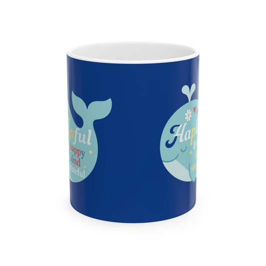 Happy Whale Mug - Live Happy. Be Kind. Stay Grateful. Inspirational 11oz.