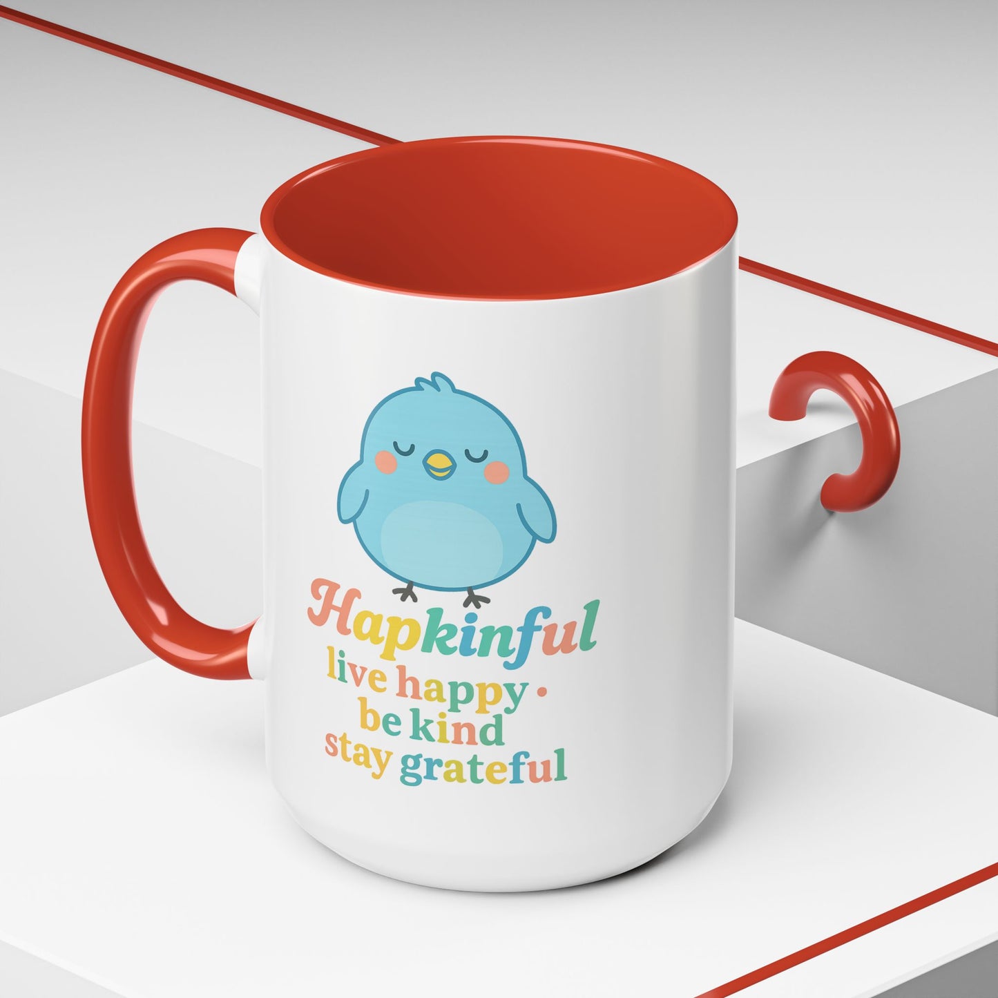 Happy Bird Mug - Hapkinful - Live Happy, Be Kind, Stay Grateful 11 oz. 15 oz.