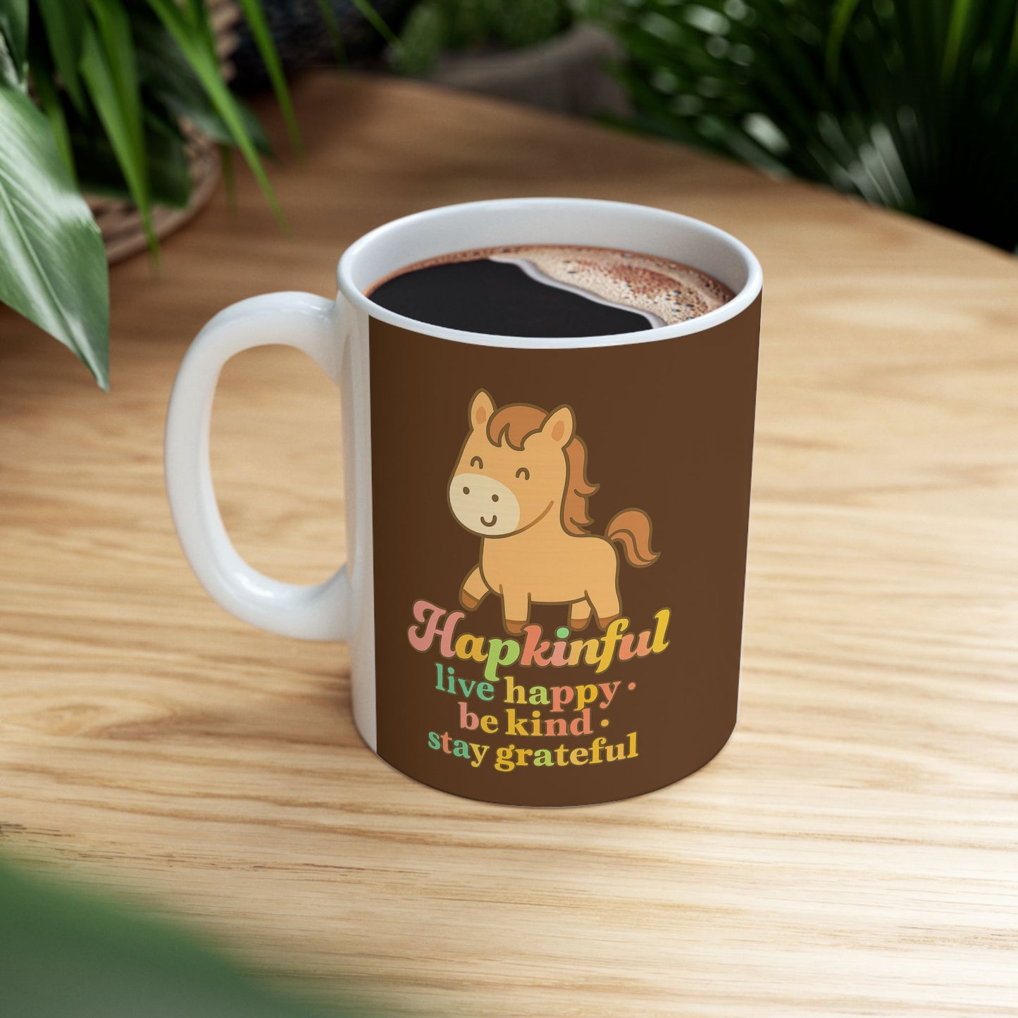Happy Horse Mug. Hapkinful Live Happy. Be Kind. Stay Grateful 11oz