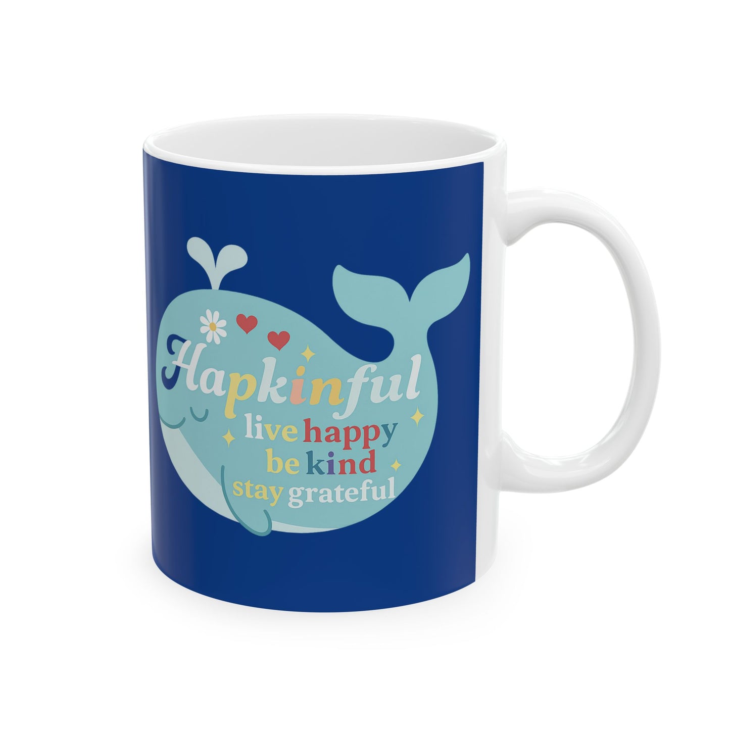 Happy Whale Mug - Live Happy. Be Kind. Stay Grateful. Inspirational 11oz.