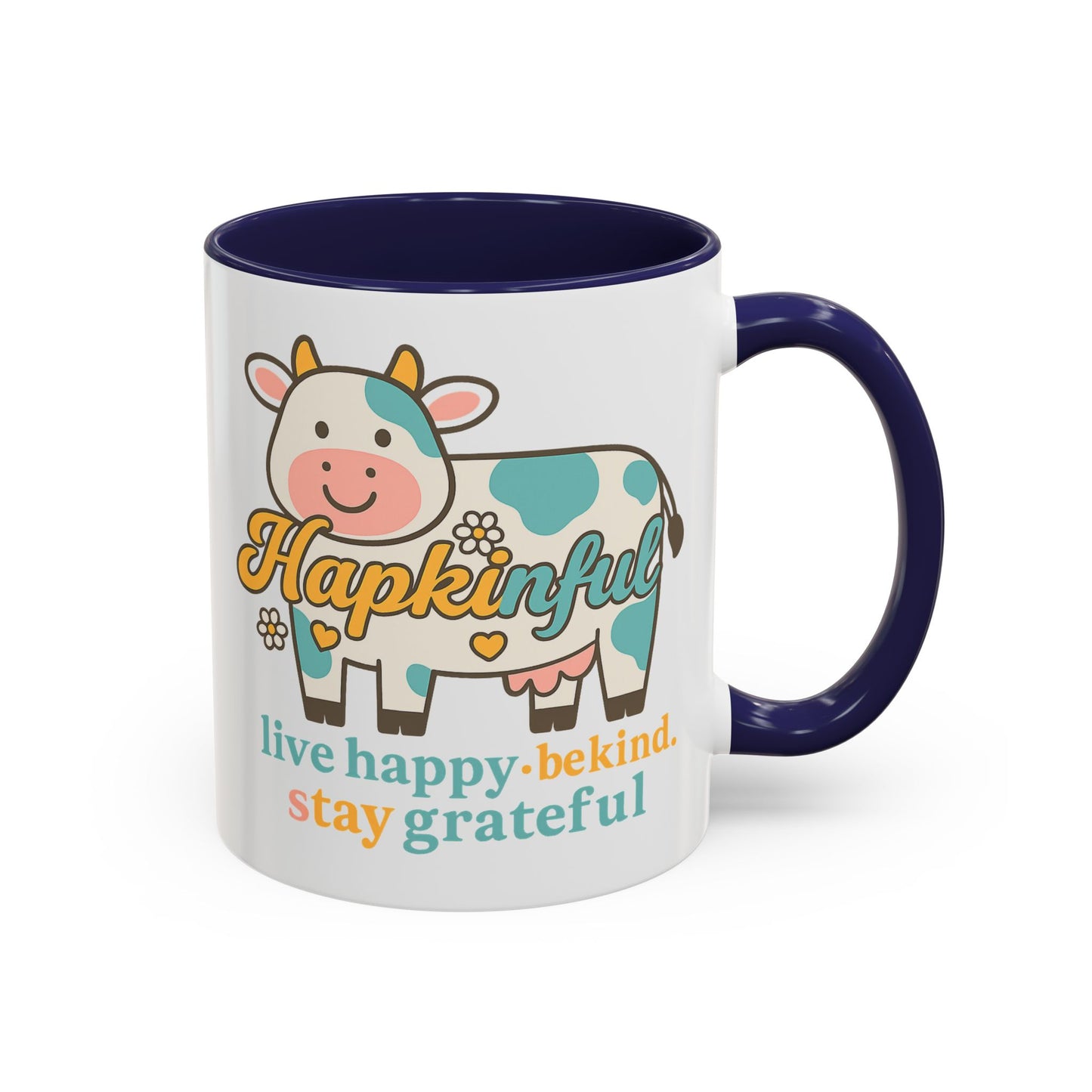 Happy Cow Mug - Hapkinful - Live Happy, Be Kind, Stay Grateful (11 & 15oz)