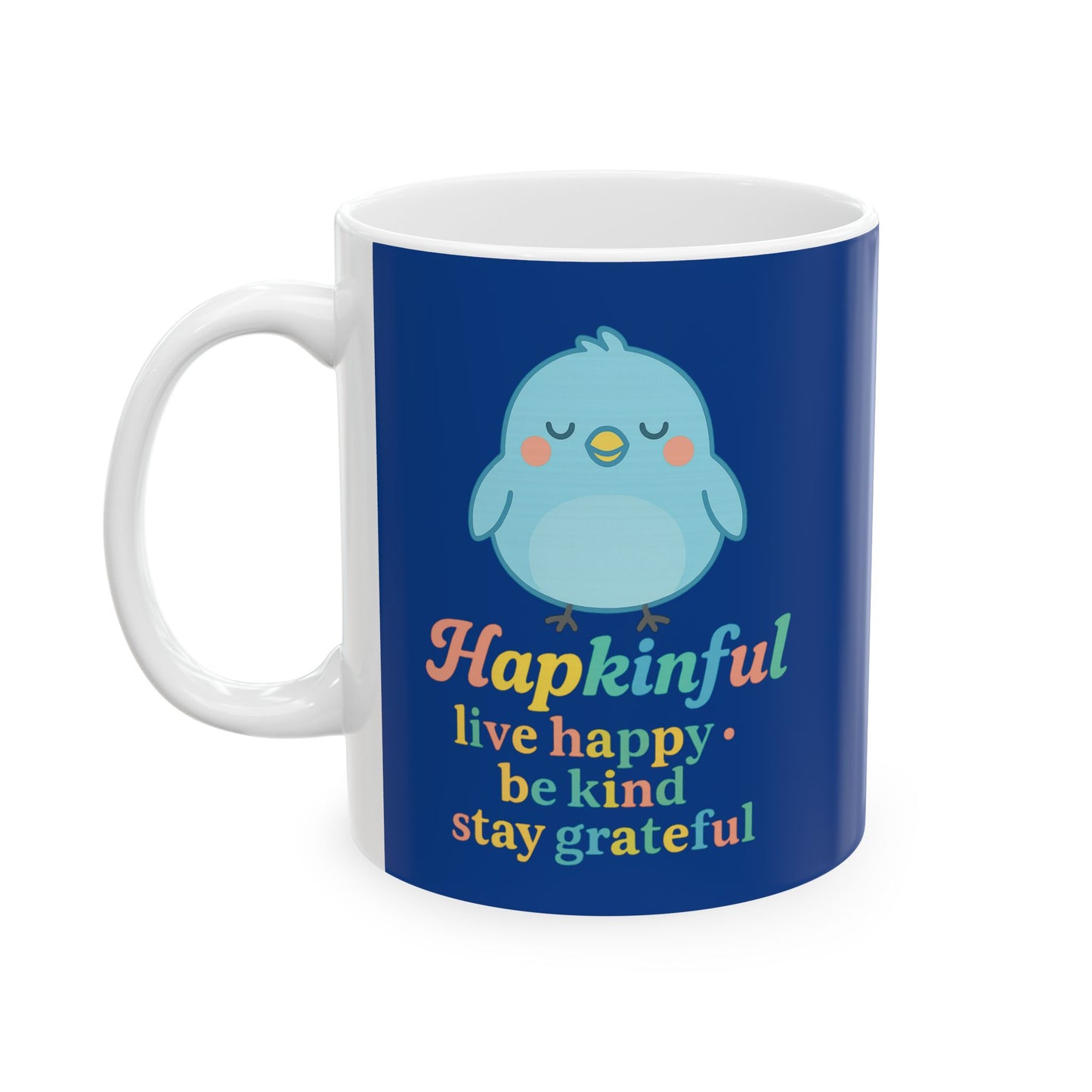 Happy Bird Mug - Hakinful Live Happy, Be Kind , Stay Grateful