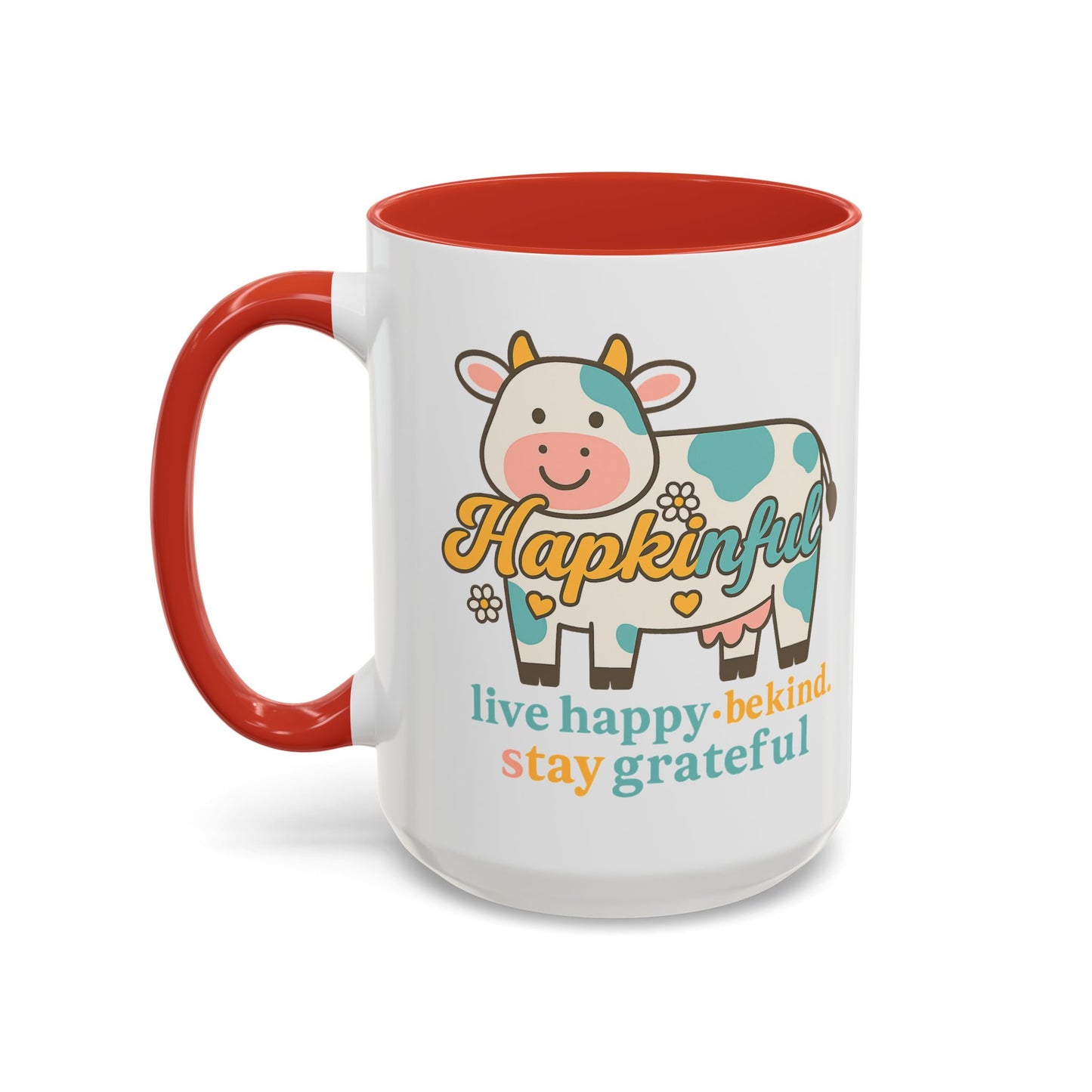 Happy Cow Mug - Hapkinful - Live Happy, Be Kind, Stay Grateful (11 & 15oz)