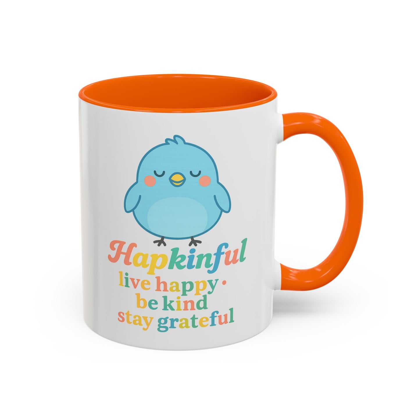 Happy Bird Mug - Hapkinful - Live Happy, Be Kind, Stay Grateful 11 oz. 15 oz.