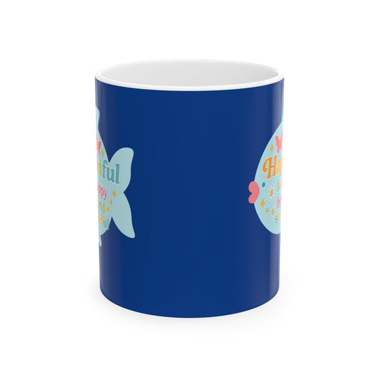 Happy Fish Mug. Live Happy. Be Kind. Stay Grateful