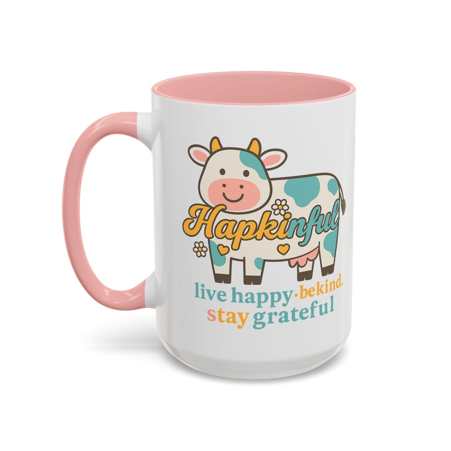 Happy Cow Mug - Hapkinful - Live Happy, Be Kind, Stay Grateful (11 & 15oz)