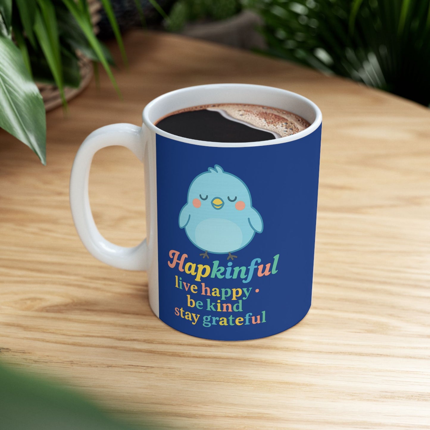 Happy Bird Mug - Hakinful Live Happy, Be Kind , Stay Grateful