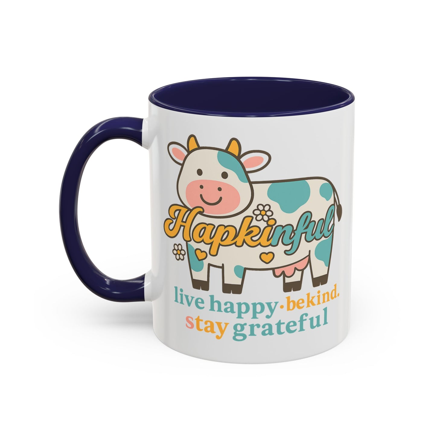 Happy Cow Mug - Hapkinful - Live Happy, Be Kind, Stay Grateful (11 & 15oz)
