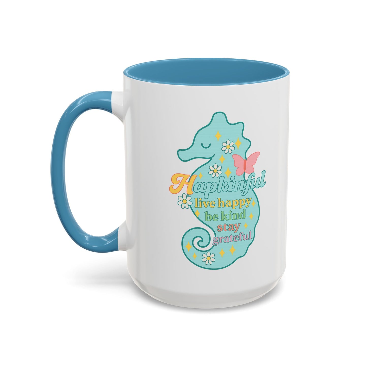 Happy Seahorse Mug Hapkinful Live Happy. Be Kind. Stay Grateful