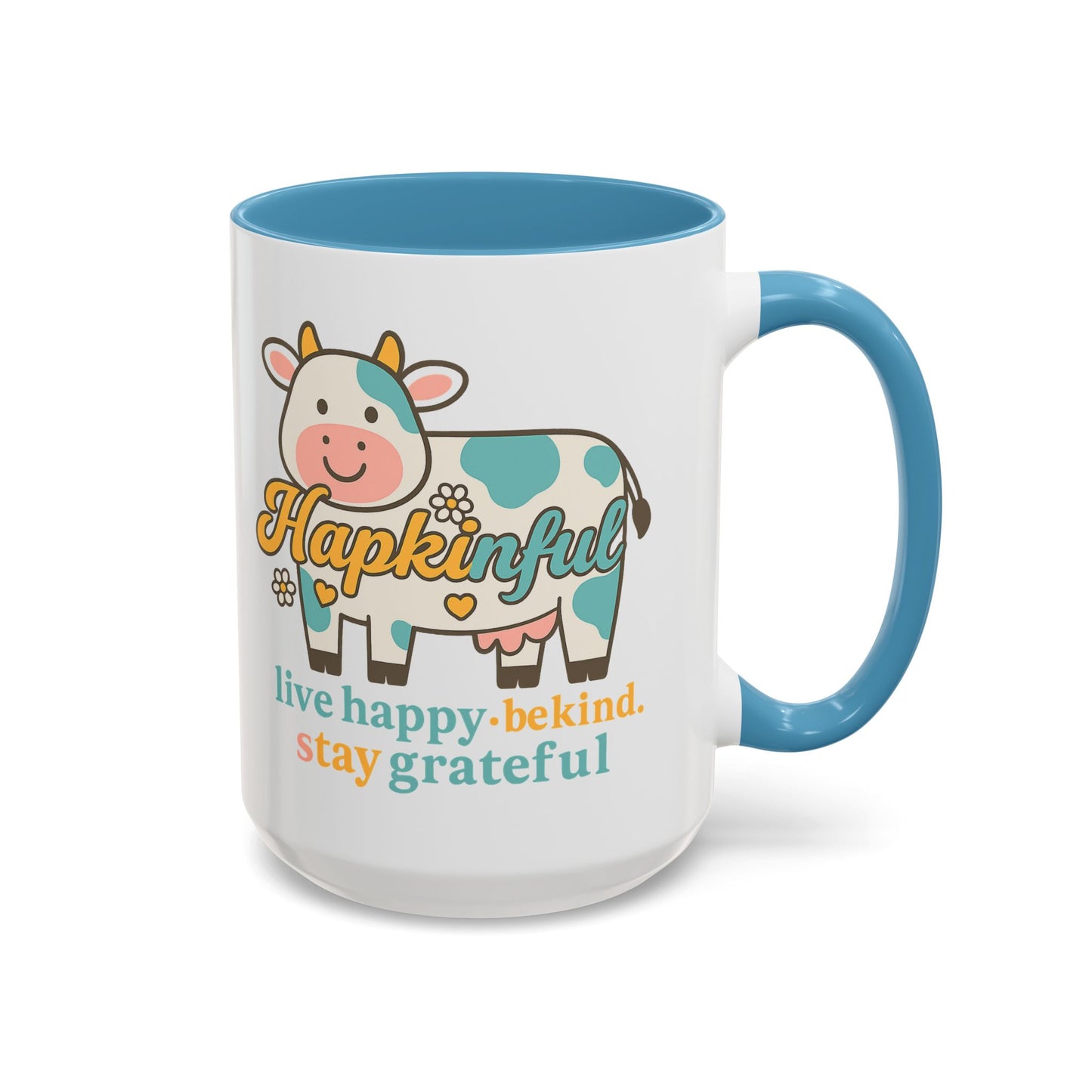 Happy Cow Mug - Hapkinful - Live Happy, Be Kind, Stay Grateful (11 & 15oz)