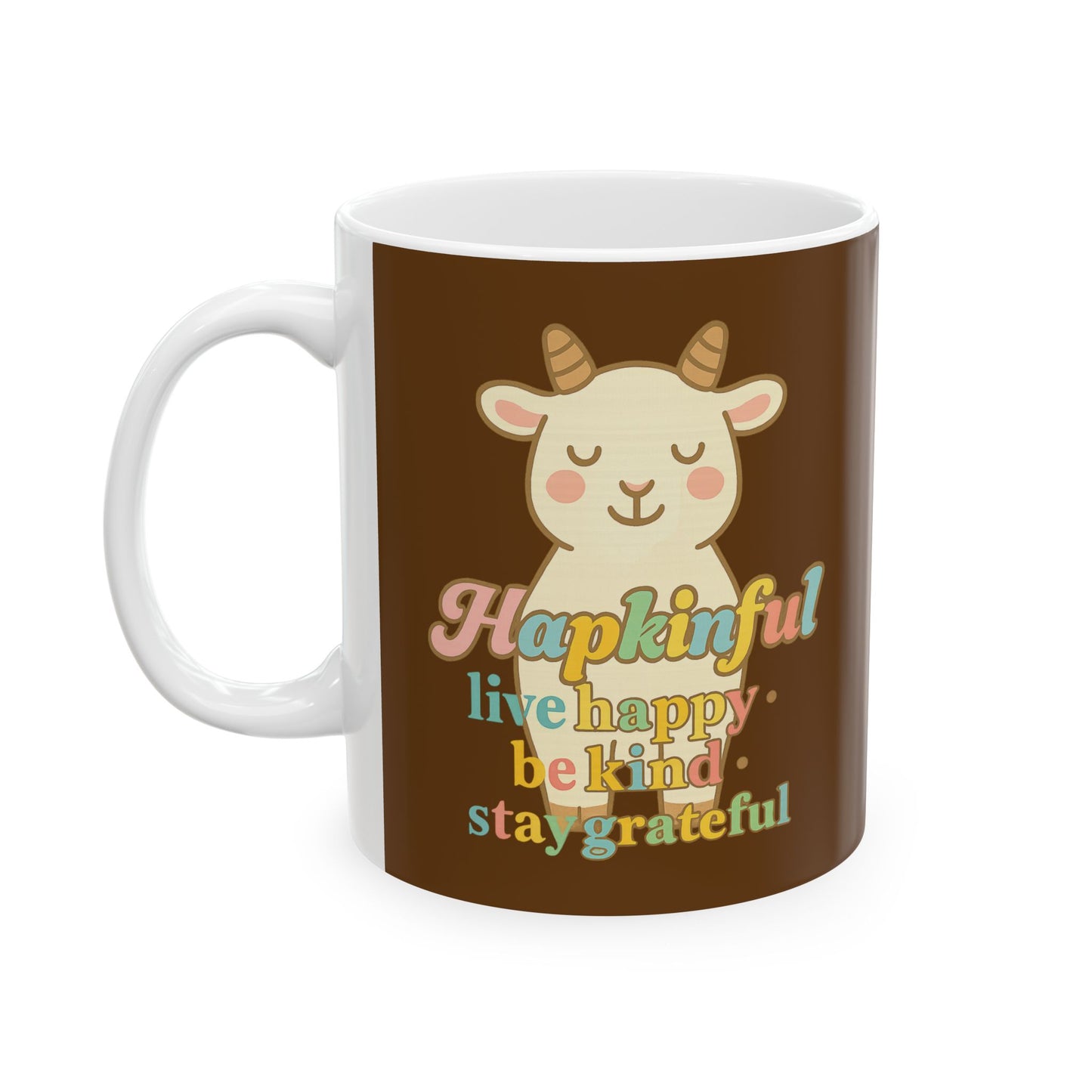 Happy Goat Mug - Hapkinful Live Happy. Be Kind. Stay Grateful. 11oz