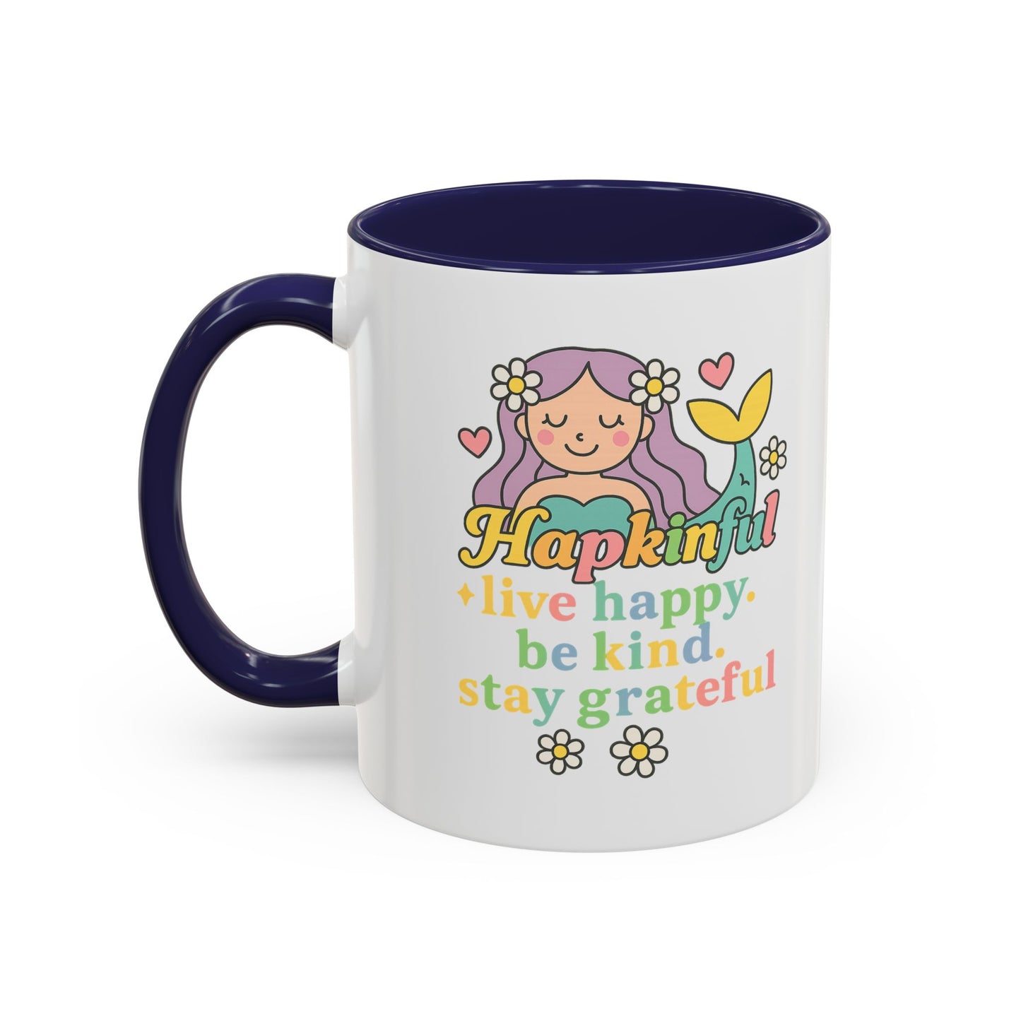 Happy Mermaid Mug - 11 & 15oz - Hapkinful Live Happy, Be Kind, Stay Grateful