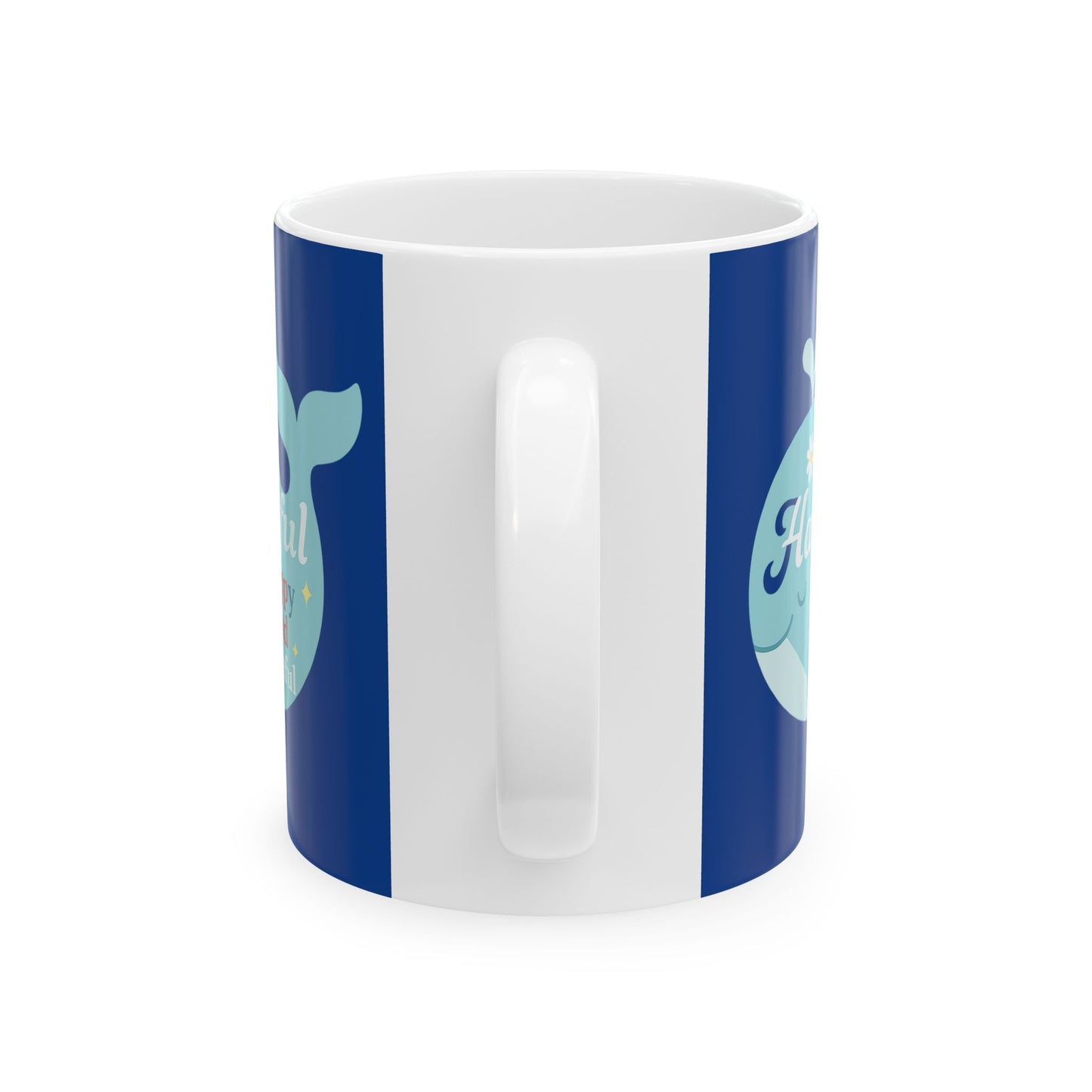 Happy Whale Mug - Live Happy. Be Kind. Stay Grateful. Inspirational 11oz.