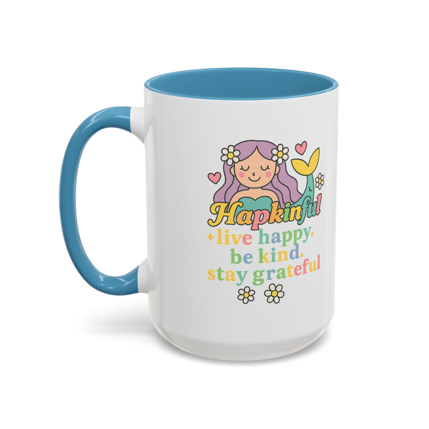 Happy Mermaid Mug - 11 & 15oz - Hapkinful Live Happy, Be Kind, Stay Grateful