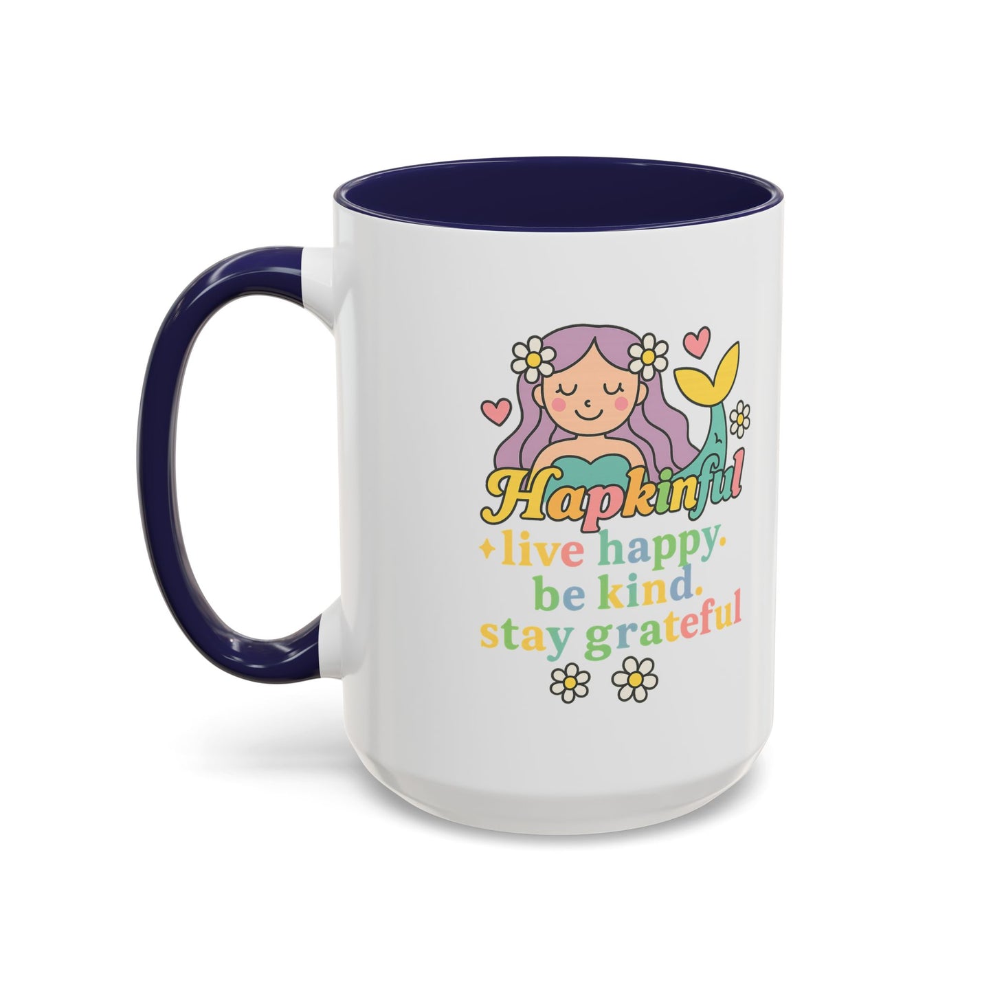 Happy Mermaid Mug - 11 & 15oz - Hapkinful Live Happy, Be Kind, Stay Grateful
