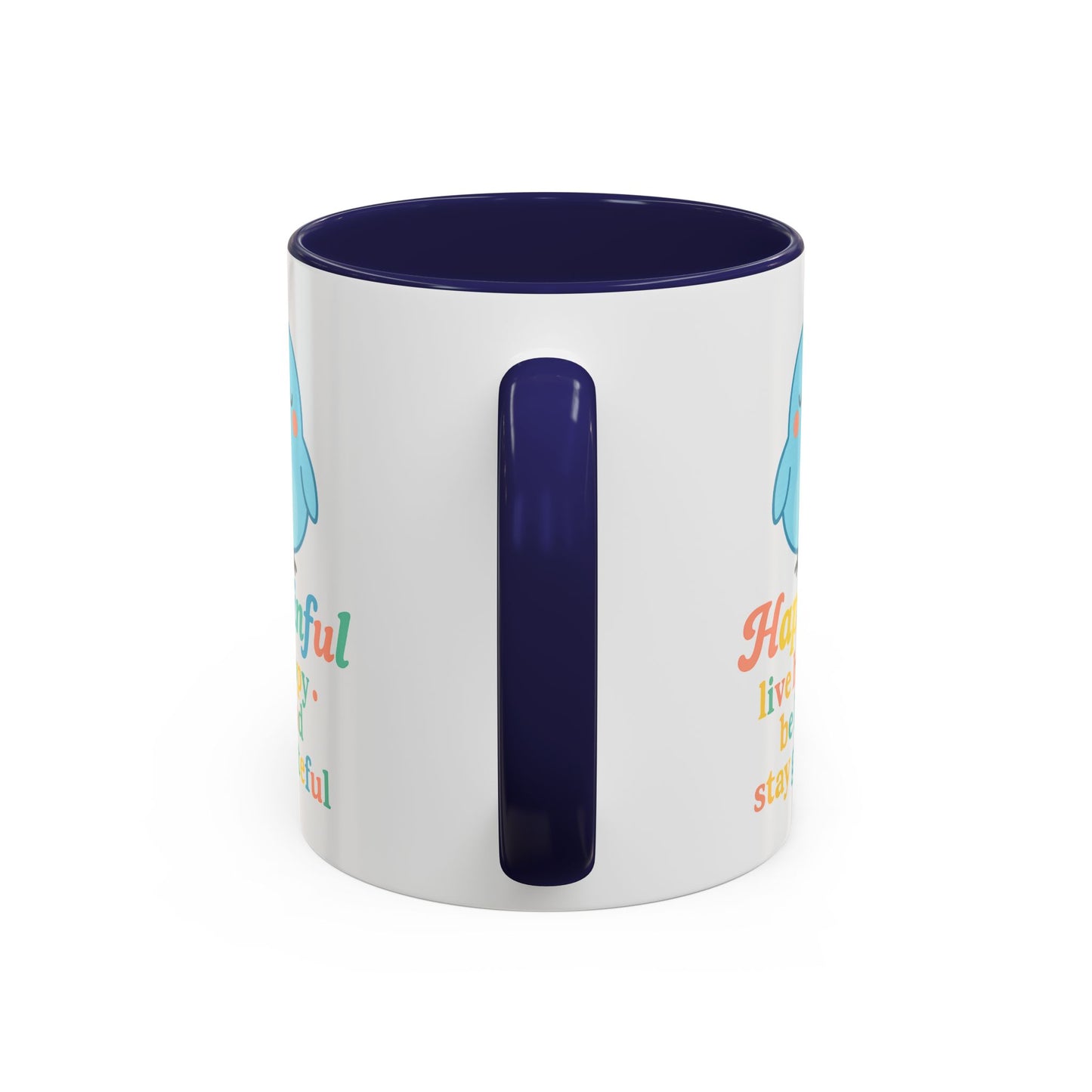 Happy Bird Mug - Hapkinful - Live Happy, Be Kind, Stay Grateful 11 oz. 15 oz.