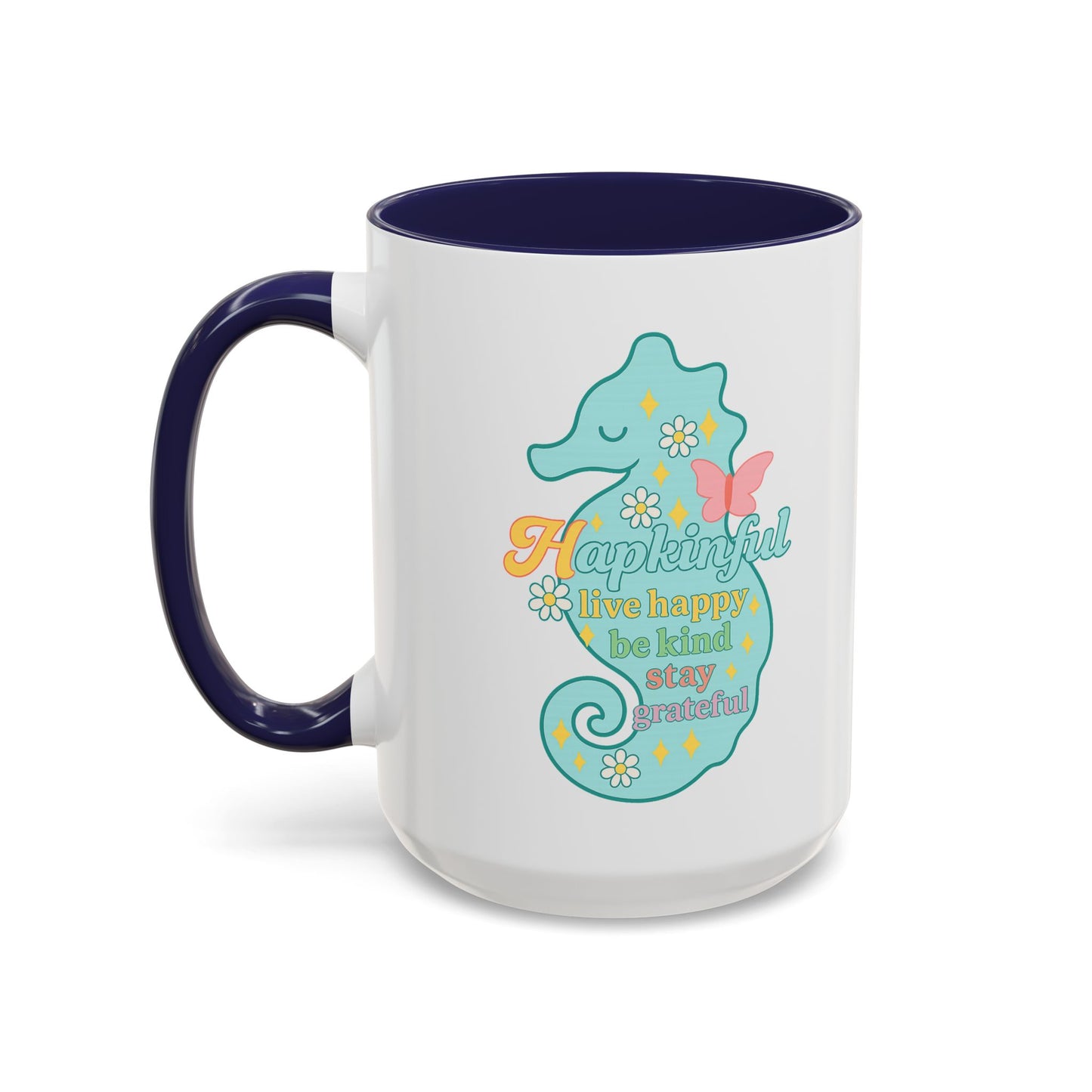 Happy Seahorse Mug Hapkinful Live Happy. Be Kind. Stay Grateful