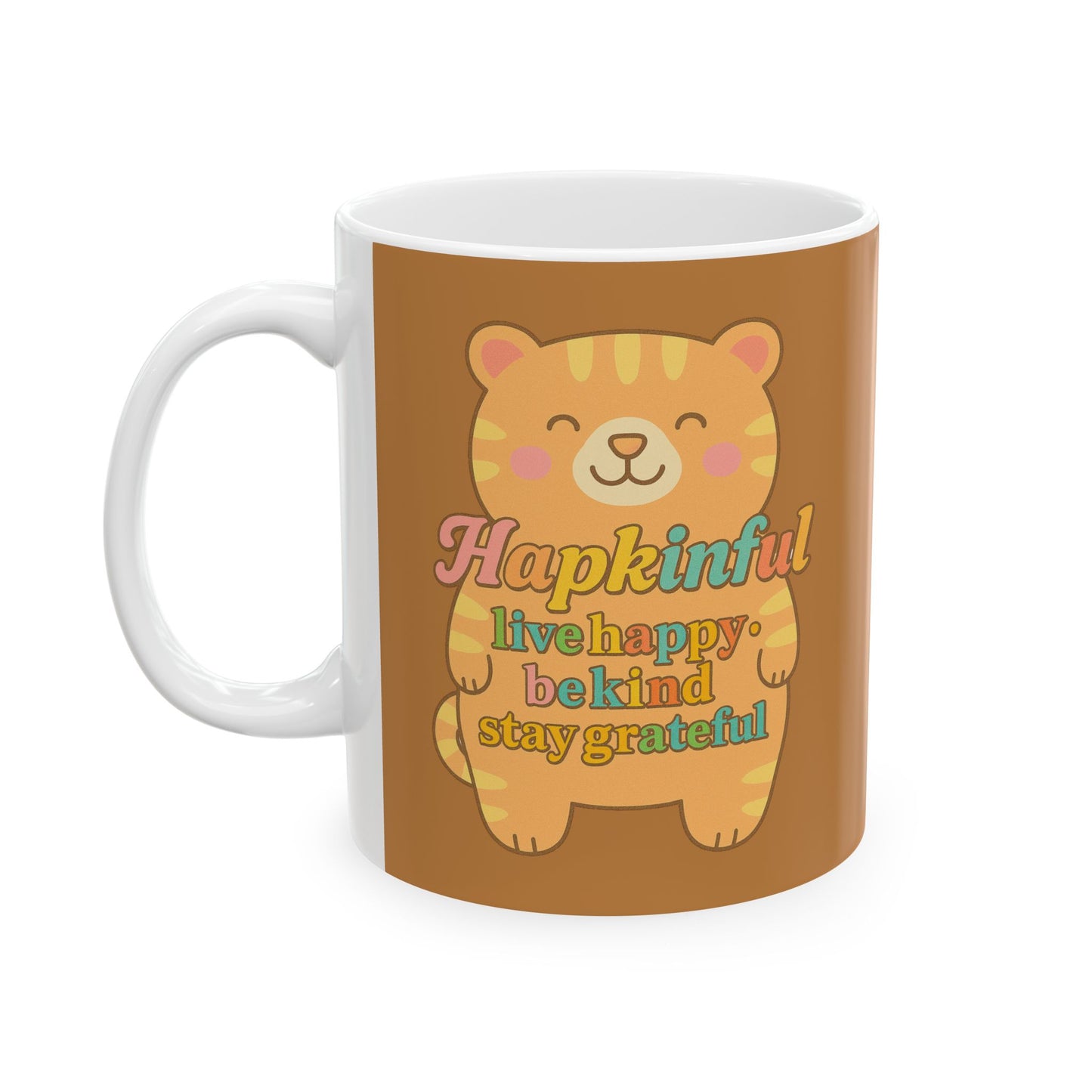 Happy Tiger Mug Hapkinful Live Happy . Be Kind . Stay Grateful