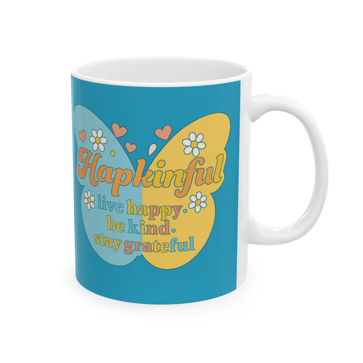 Happy Butterfly Mug - Hapkinful - Live Happy, Be Kid. Stay Grateful 11 oz