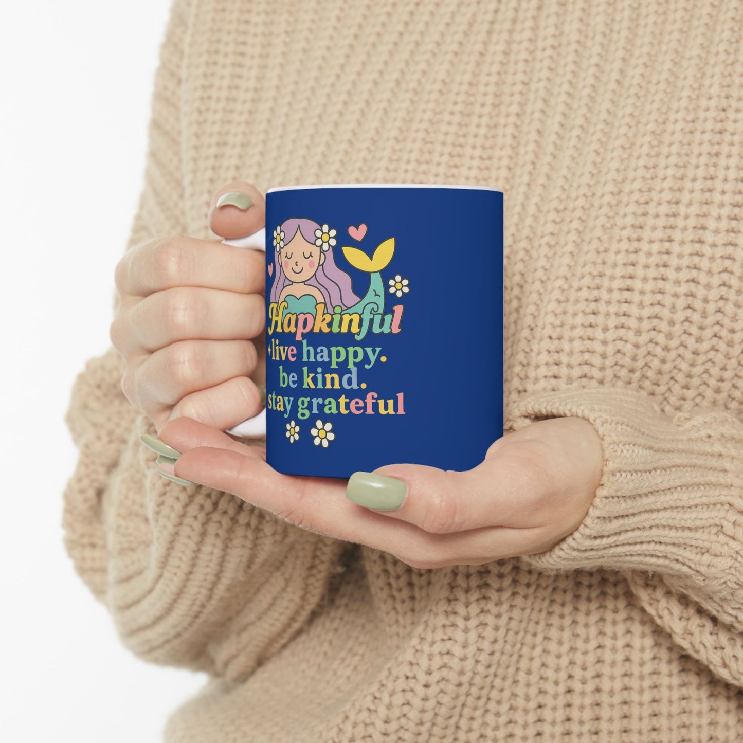 Happy Mermaid Mug - Hapkinful Live Happy. Be Kind. Stay Grateful. 11 oz
