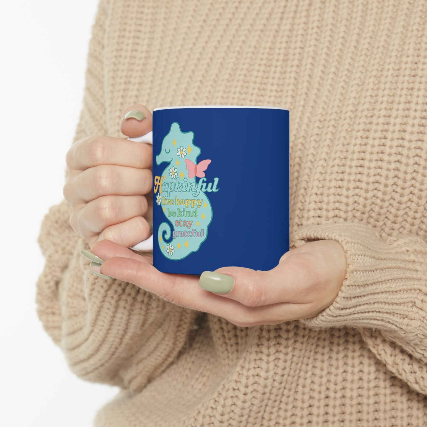 Happy Seahorse Mug - Hapkinful Live Happy. Be Kind. Stay Grateful 11oz