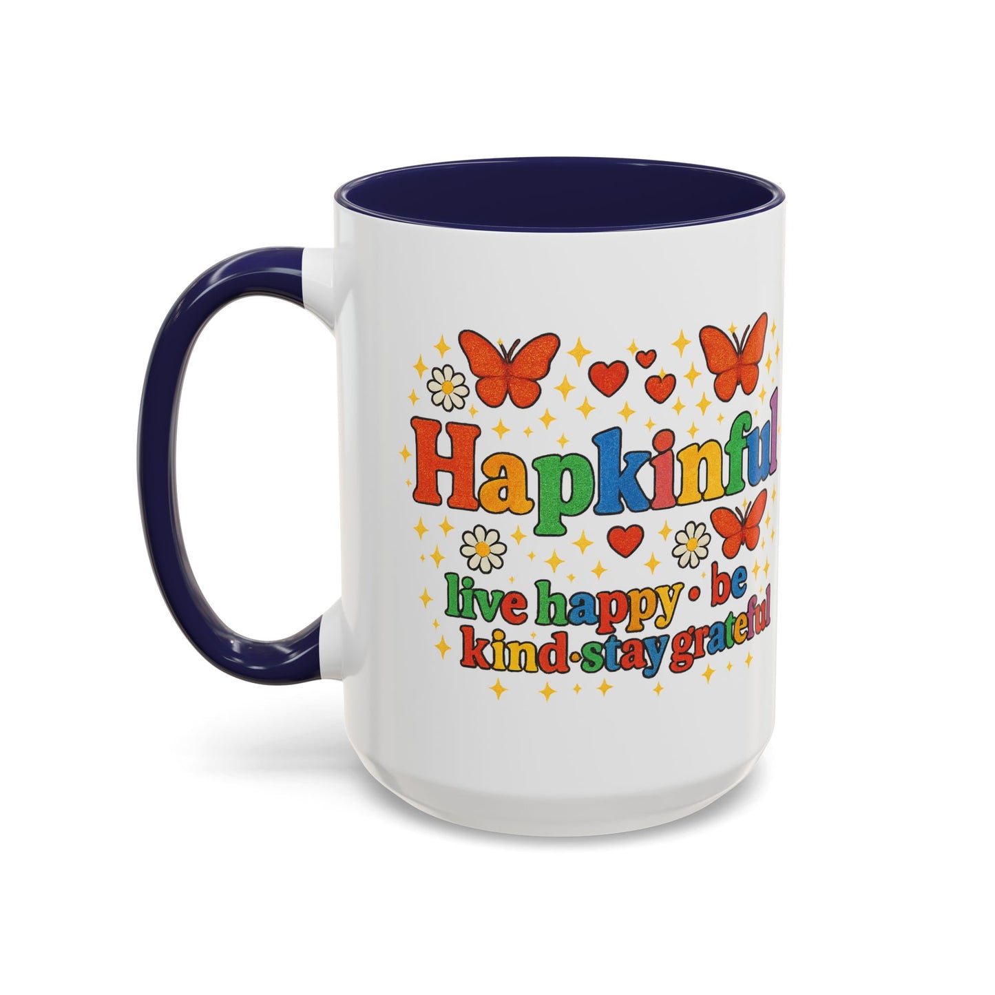 Happy Groovy Butterfly Mug - Hapkinful - Live Happy Be Kind Stay Grateful 11 oz 15 oz