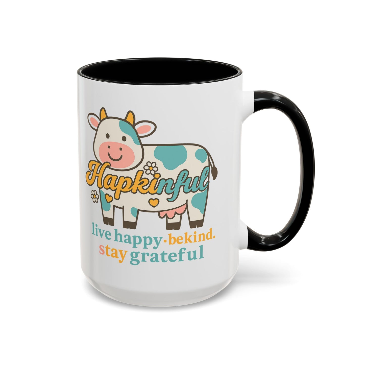 Happy Cow Mug - Hapkinful - Live Happy, Be Kind, Stay Grateful (11 & 15oz)