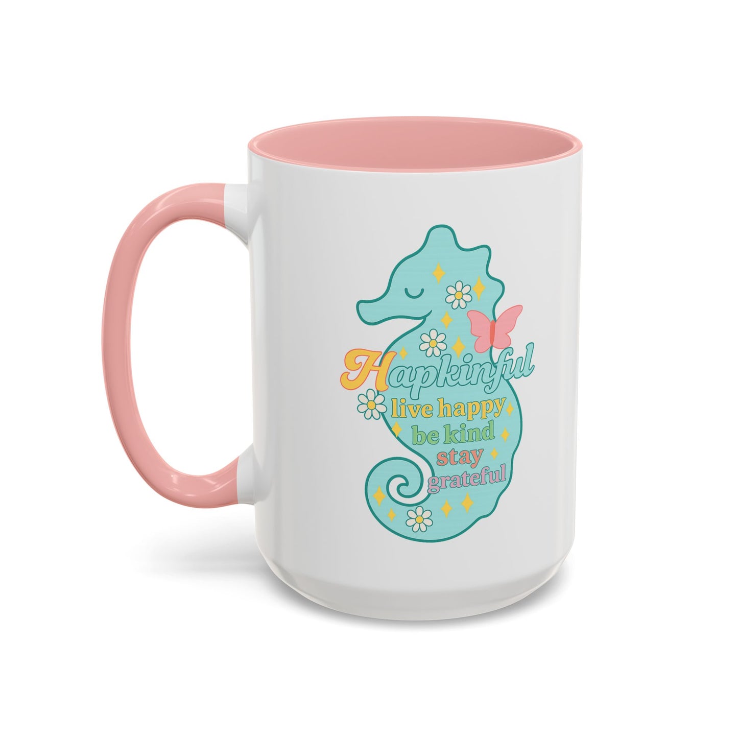 Happy Seahorse Mug Hapkinful Live Happy. Be Kind. Stay Grateful