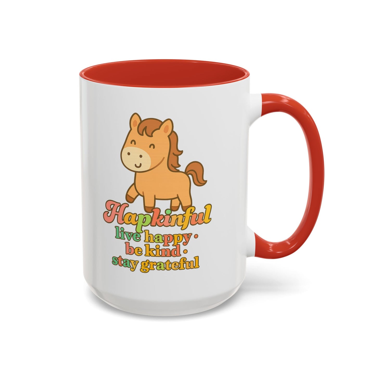 Happy Horse Mug - Live Happy, Be Kind, Stay Grateful 11 oz. 15 oz
