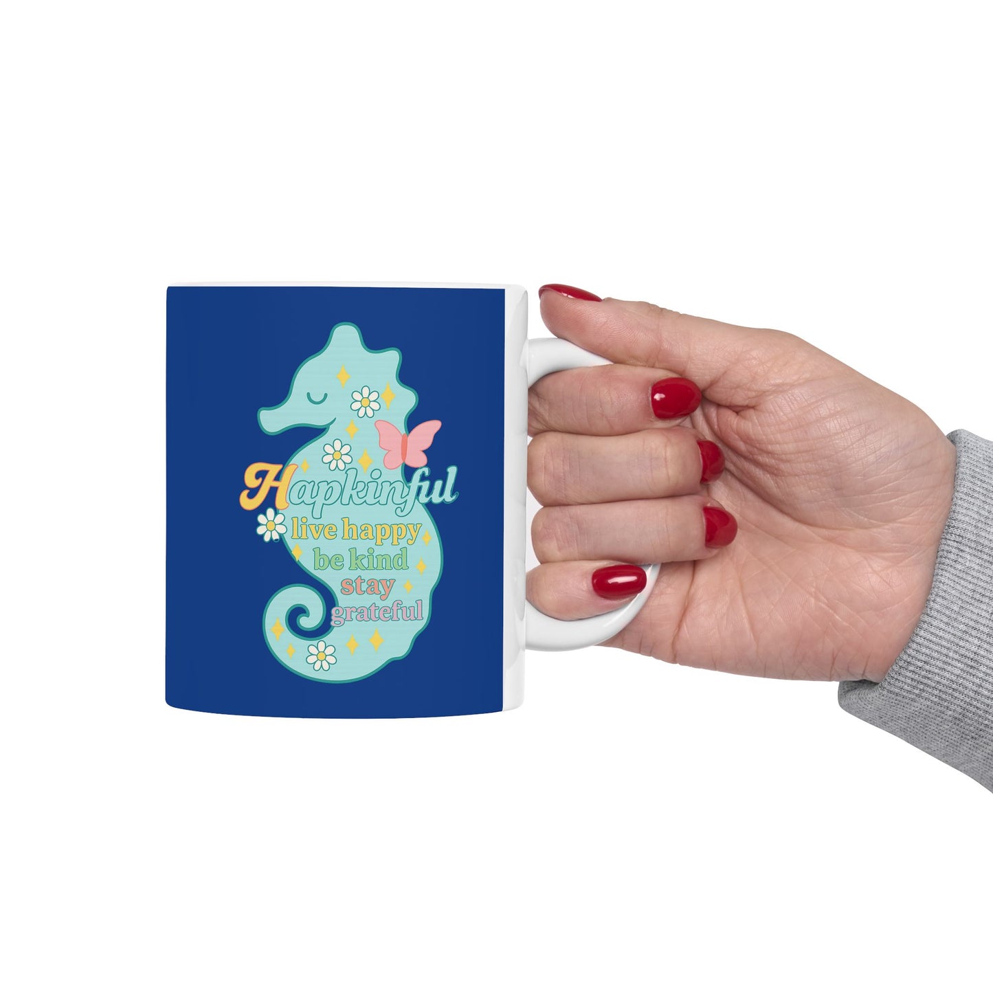 Happy Seahorse Mug - Hapkinful Live Happy. Be Kind. Stay Grateful 11oz