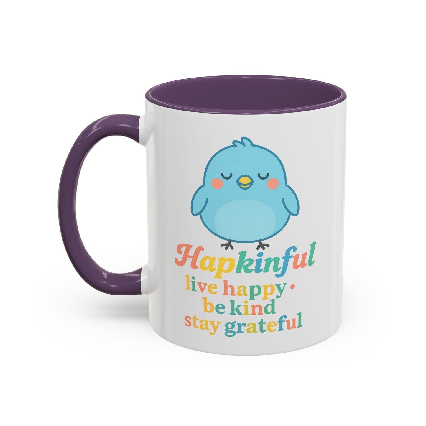 Happy Bird Mug - Hapkinful - Live Happy, Be Kind, Stay Grateful 11 oz. 15 oz.