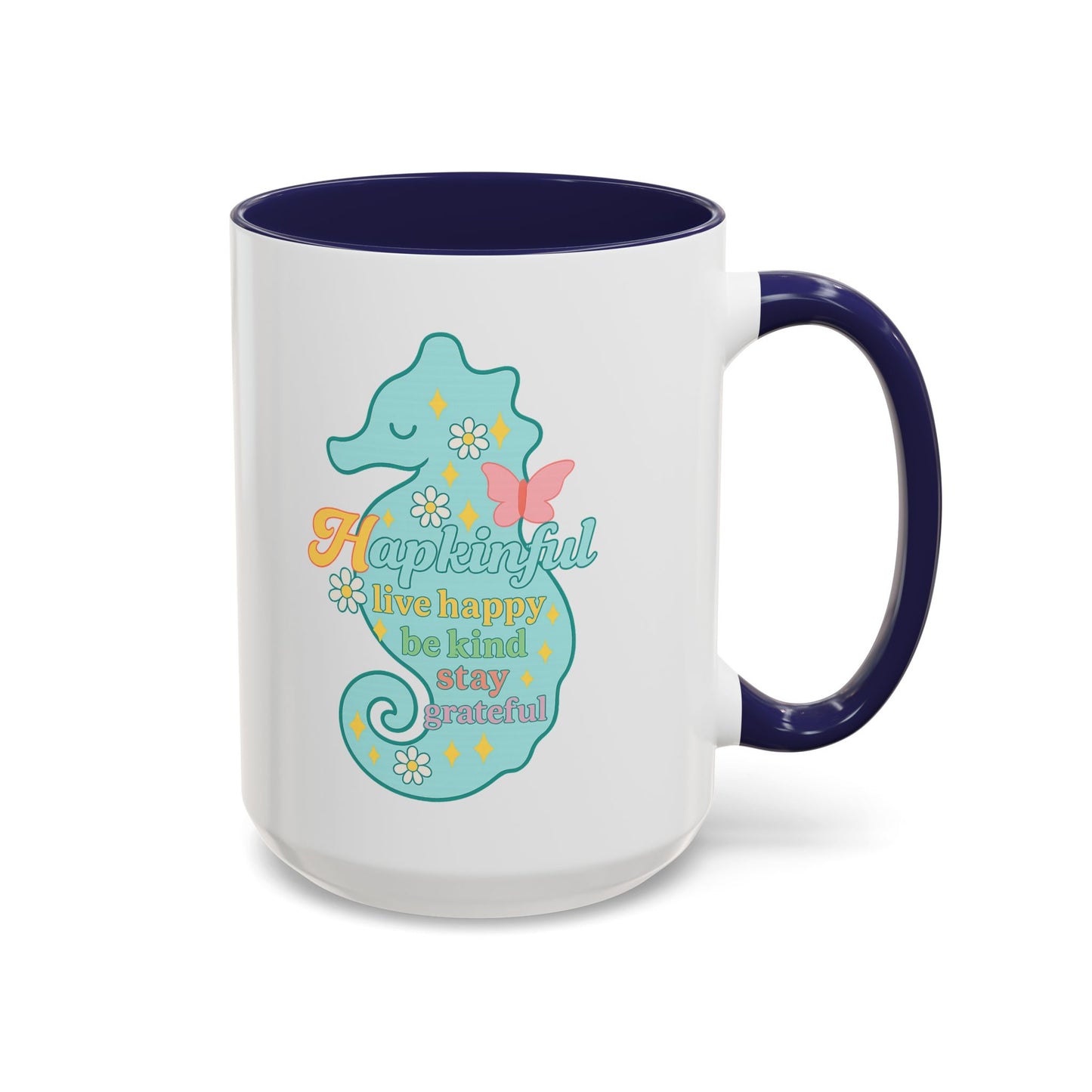 Happy Seahorse Mug Hapkinful Live Happy. Be Kind. Stay Grateful