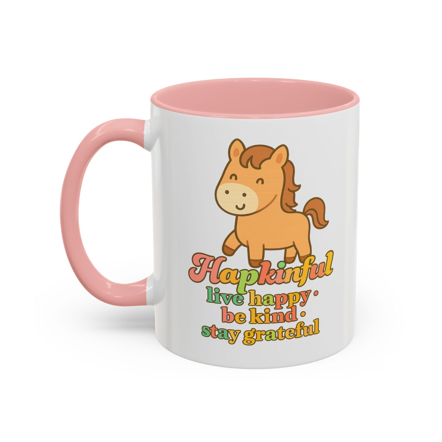 Happy Horse Mug - Live Happy, Be Kind, Stay Grateful 11 oz. 15 oz