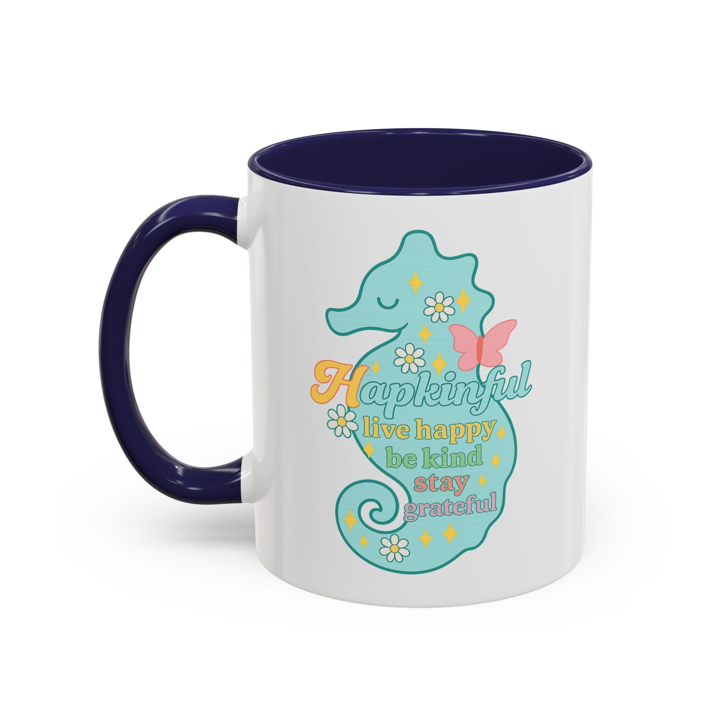 Happy Seahorse Mug Hapkinful Live Happy. Be Kind. Stay Grateful