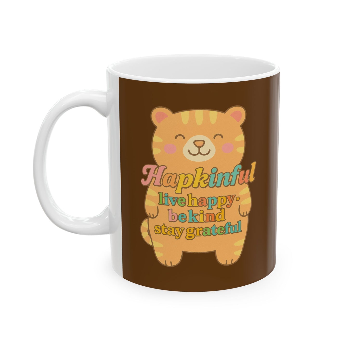 Happy Bear Mug - Hapkinful Live Happy. Be Kind . Stay Grateful