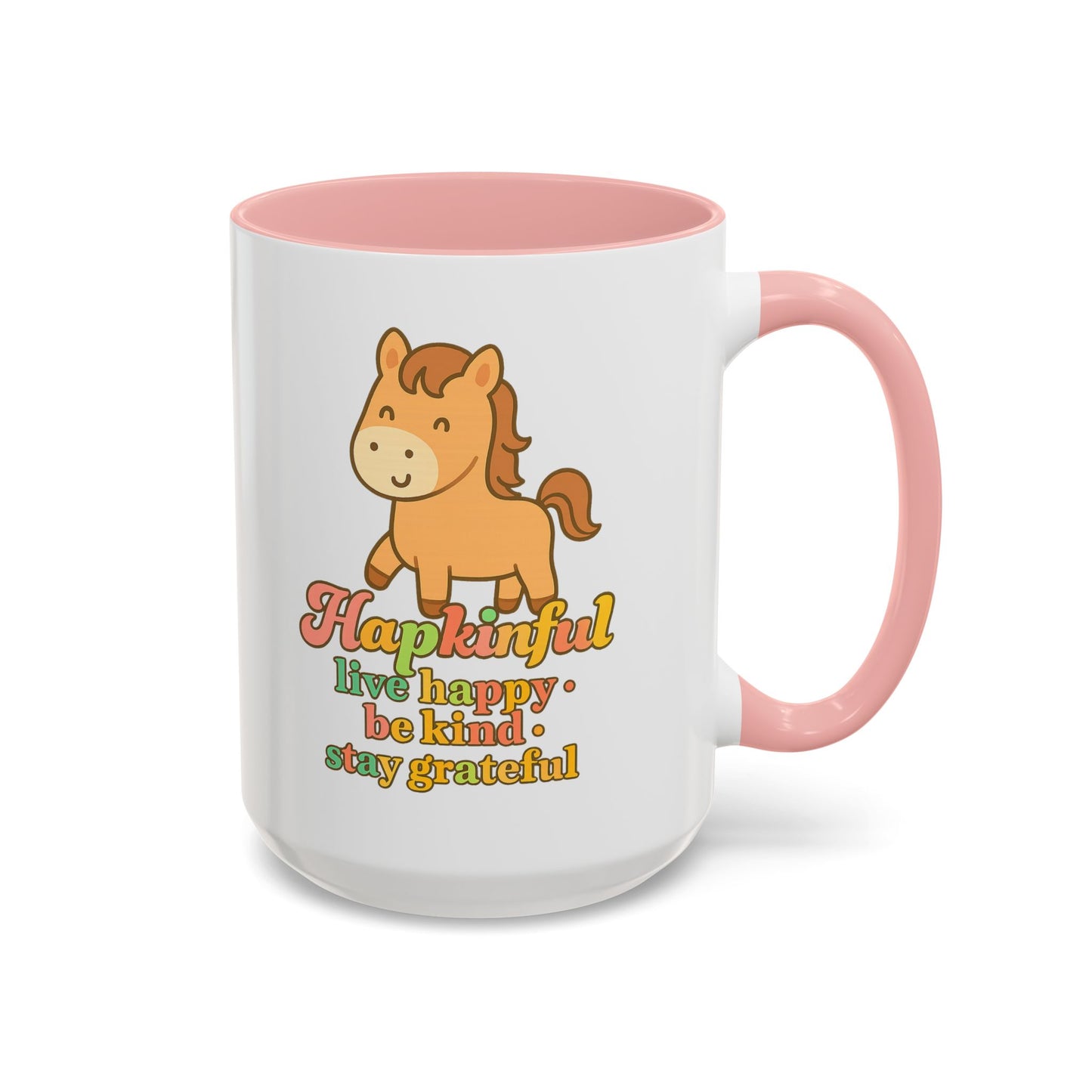 Happy Horse Mug - Live Happy, Be Kind, Stay Grateful 11 oz. 15 oz