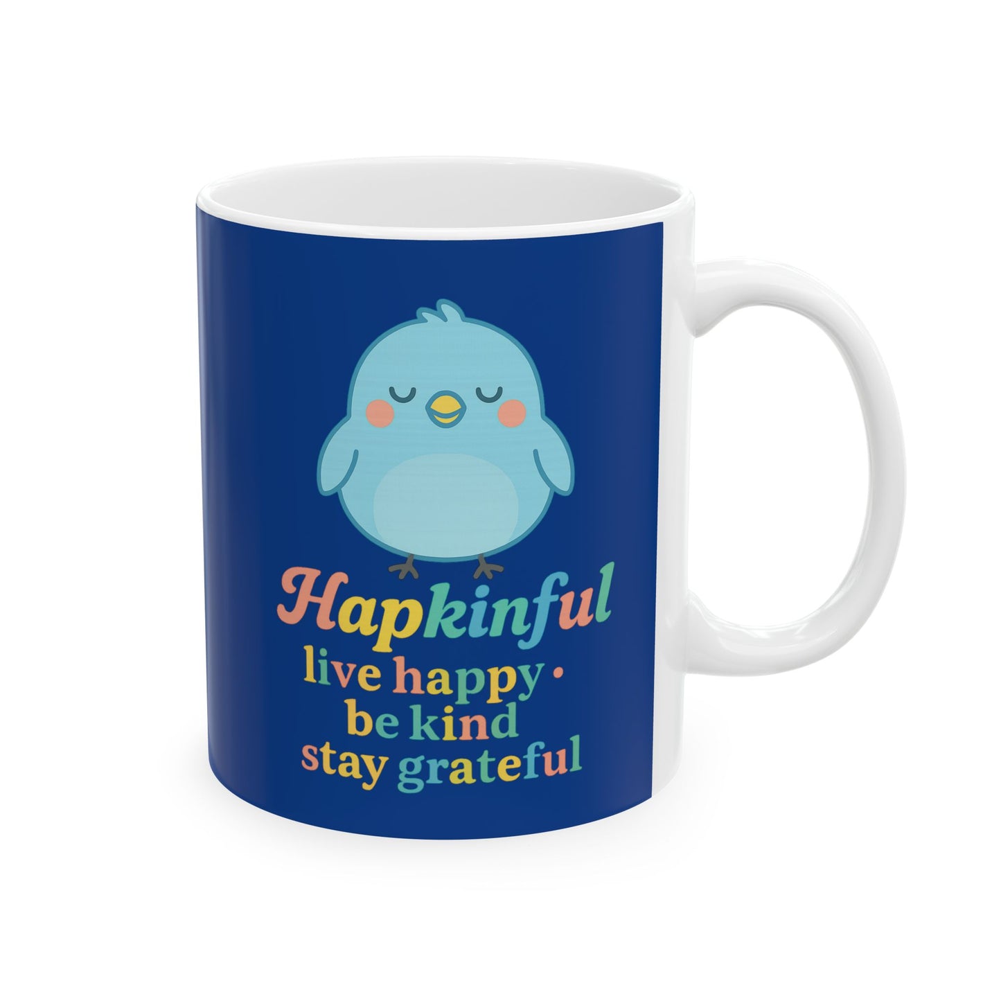 Happy Bird Mug - Hakinful Live Happy, Be Kind , Stay Grateful