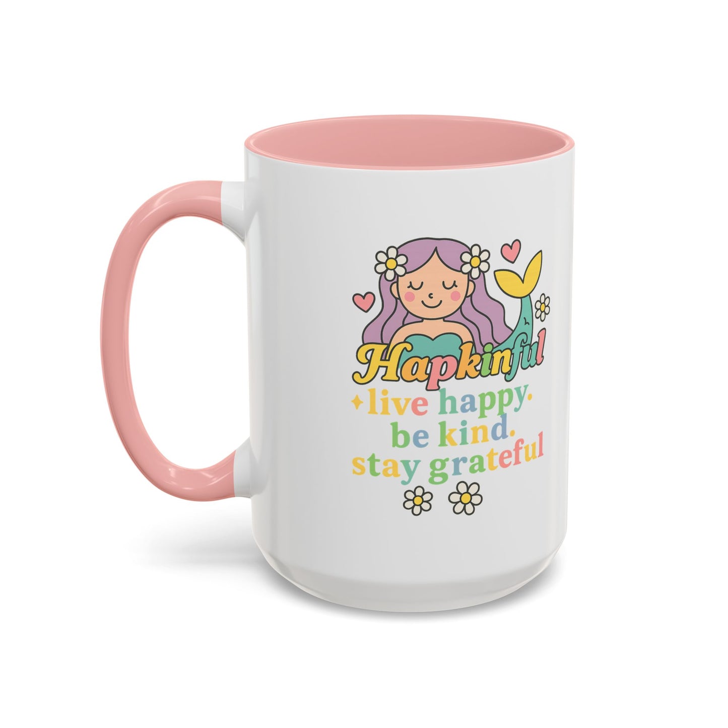Happy Mermaid Mug - 11 & 15oz - Hapkinful Live Happy, Be Kind, Stay Grateful
