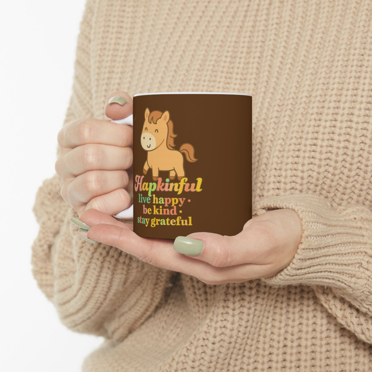 Happy Horse Mug. Hapkinful Live Happy. Be Kind. Stay Grateful 11oz