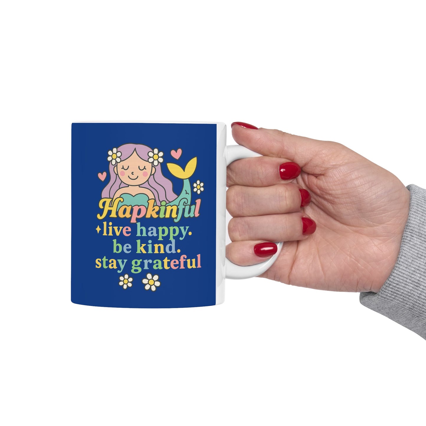 Happy Mermaid Mug - Hapkinful Live Happy. Be Kind. Stay Grateful. 11 oz