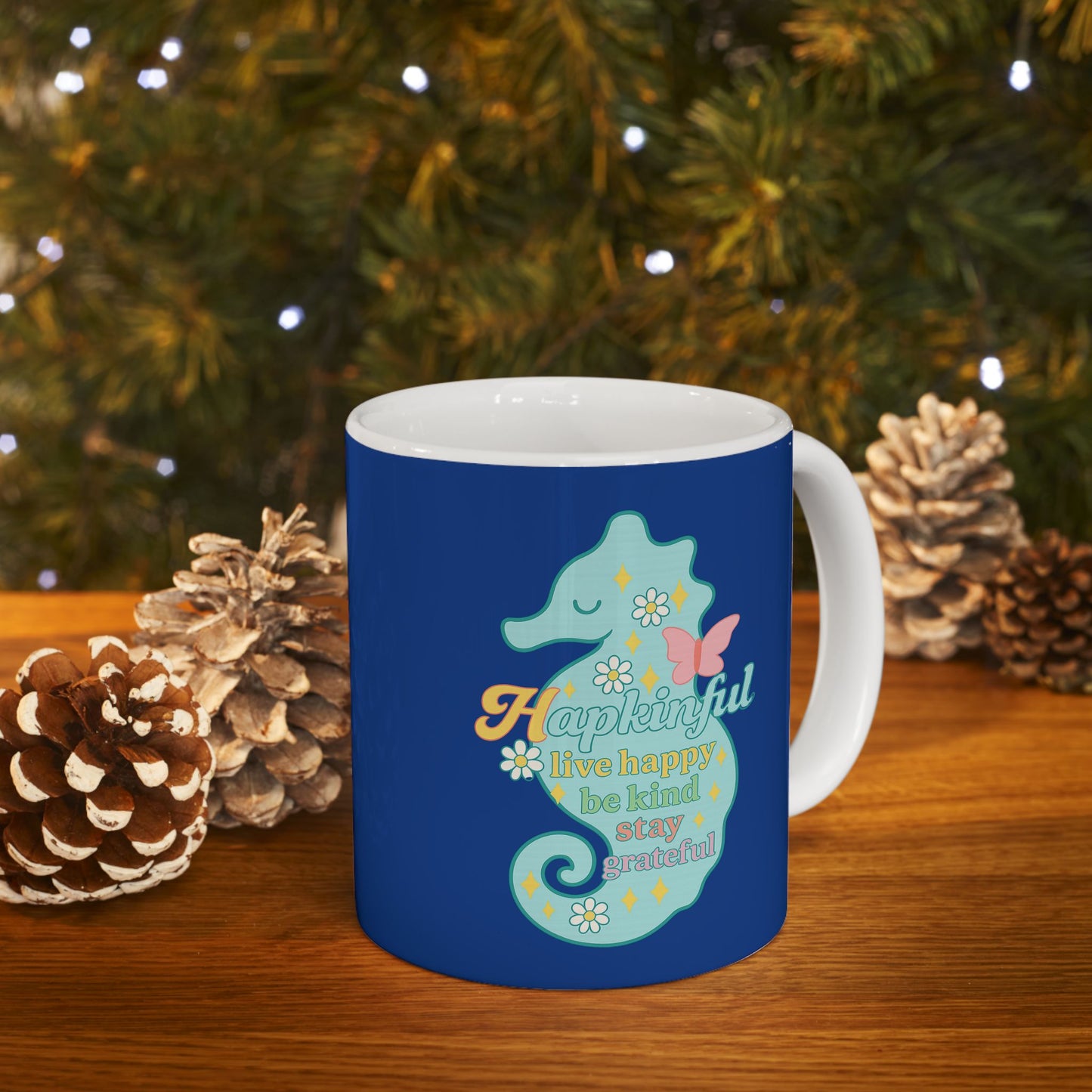 Happy Seahorse Mug - Hapkinful Live Happy. Be Kind. Stay Grateful 11oz