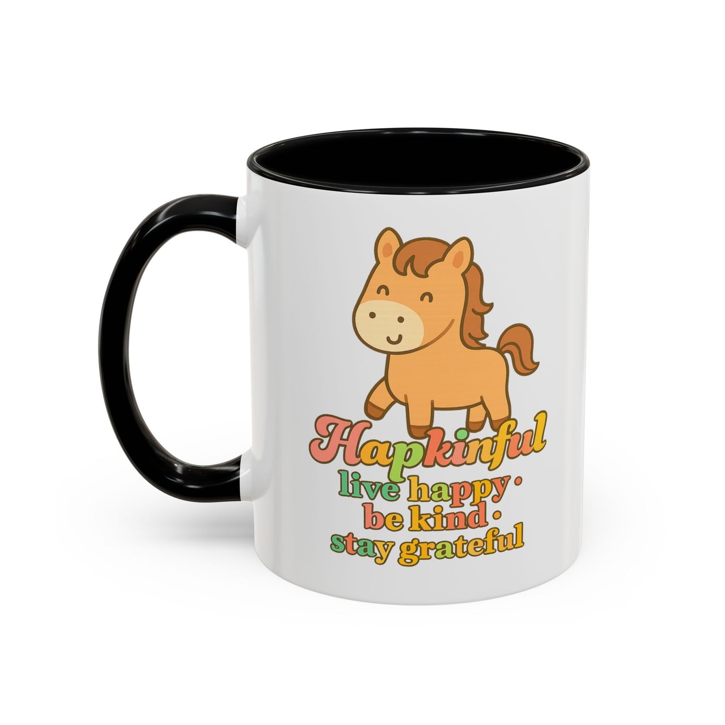Happy Horse Mug - Live Happy, Be Kind, Stay Grateful 11 oz. 15 oz