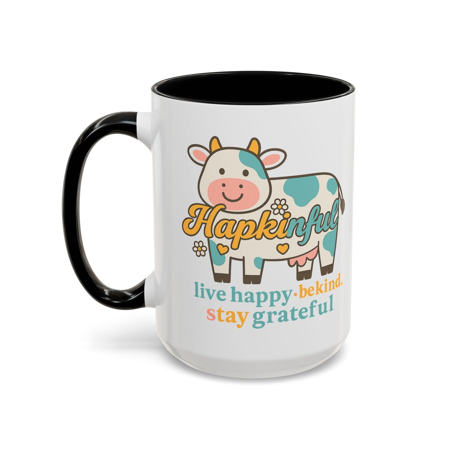 Happy Cow Mug - Hapkinful - Live Happy, Be Kind, Stay Grateful (11 & 15oz)