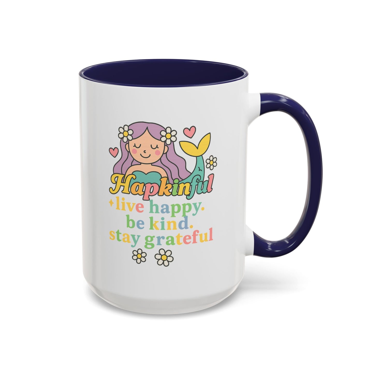 Happy Mermaid Mug - 11 & 15oz - Hapkinful Live Happy, Be Kind, Stay Grateful