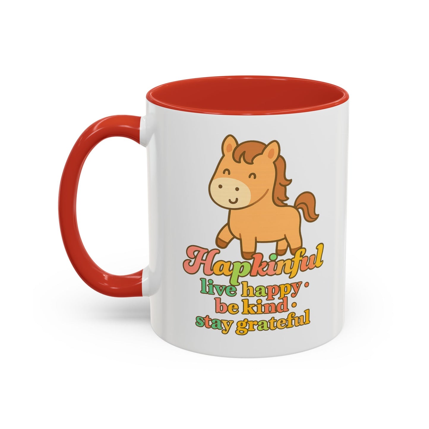 Happy Horse Mug - Live Happy, Be Kind, Stay Grateful 11 oz. 15 oz