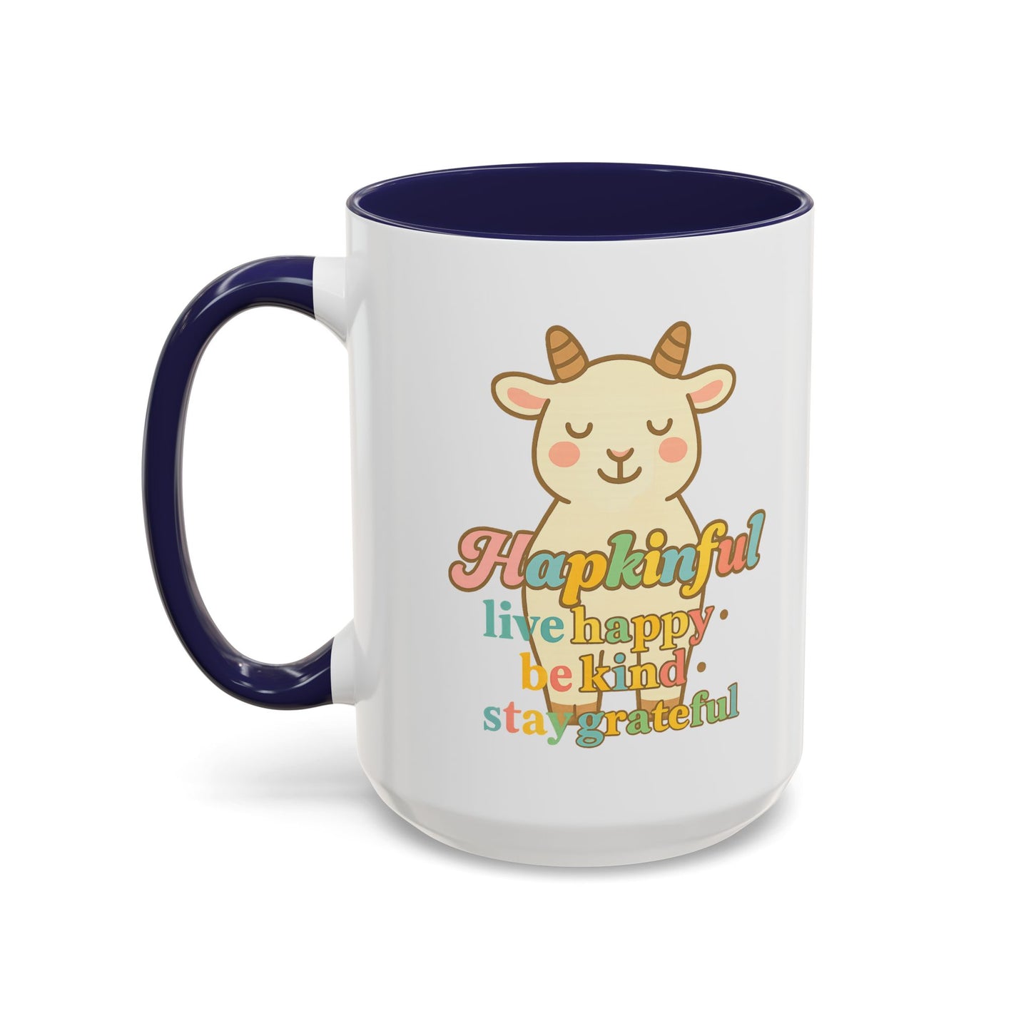 Happy Goat Mug - Hapkinful Live Happy. Be Kind. Stay Grateful